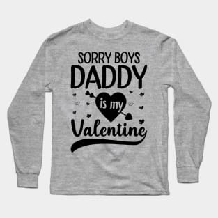 Sorry Boys Daddy Is My Valentine Long Sleeve T-Shirt